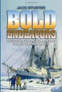 Bold Endeavors: Lessons from Polar and Space Exploration