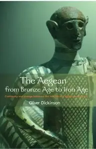 The Aegean from Bronze Age to Iron Age: Continuity and Change Between the Twelfth and Eighth Centuries BC [Repost]