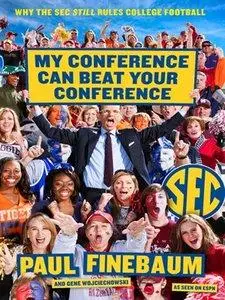 My Conference Can Beat Your Conference: Why the SEC Still Rules College Football (repost)