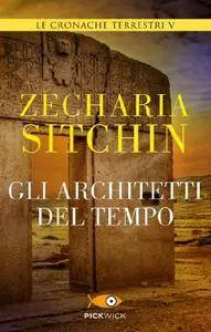 Zecharia Sitchin - Gli architetti del tempo