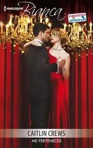 «Me perteneces» by Caitlin Crews