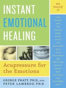 Instant Emotional Healing: Acupressure for the Emotions (repost)