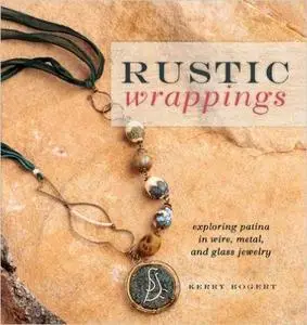 Rustic Wrappings: Exploring Patina in Wire, Metal, and Glass Jewelry (Repost)