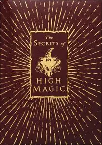 The Secrets of High Magic (Repost)