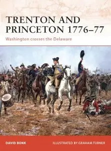 Trenton and Princeton 1776–77 Washington crosses the Delaware (Osprey Campaign 203)