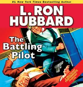 «The Battling Pilot» by L. Ron Hubbard