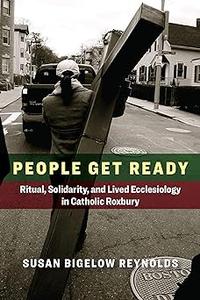 People Get Ready: Ritual, Solidarity, and Lived Ecclesiology in Catholic Roxbury