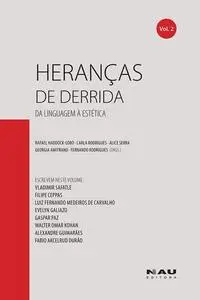 «Heranças de Derrida (vol.2)» by Alexandre Guimarães, Ev elyn Galiazo, Fabio Akc elrud Durão, Filipe Ceppas, Gaspar Paz,