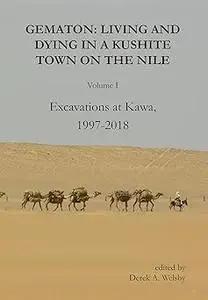 Gematon: Living and Dying in a Kushite Town on the Nile, Volume I: Excavations at Kawa, 1997-2018 (1)