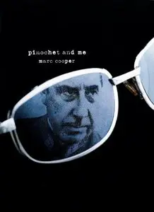 Pinochet and Me: A Chilean Anti-Memoir 