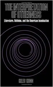The Interpretation of Otherness: Literature, Religion, and the American Imagination