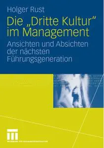 Die "Dritte Kultur" im Management: Ansichten und Absichten der nächsten Führungsgeneration (repost)