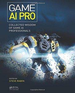 Game AI Pro: Collected Wisdom of Game AI Professionals [repost]
