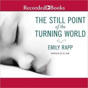 The Still Point of the Turning World [Audiobook] {Repost}