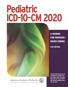 Pediatric ICD-10-CM 2020 : A Manual for Provider-Based Coding, 5th Edition