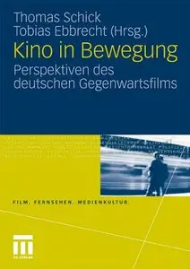 Kino in Bewegung: Perspektiven des deutschen Gegenwartsfilms