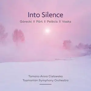 Górecki, Pärt, Pelēcis, Vasks - Into Silence - Tamara-Anna Cislowska & TSO (2017) {ABC Classics Official Digital Download}