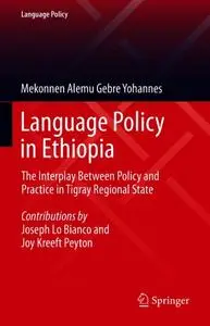 Language Policy in Ethiopia: The Interplay Between Policy and Practice in Tigray Regional State