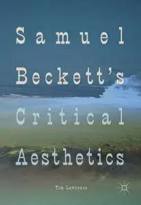 Samuel Beckett's Critical Aesthetics