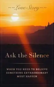 Ask the Silence