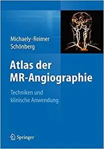 Atlas der MR-Angiographie: Techniken und klinische Anwendung (Repost)