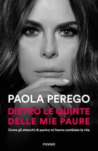 Paola Perego - Dietro le quinte delle mie paure