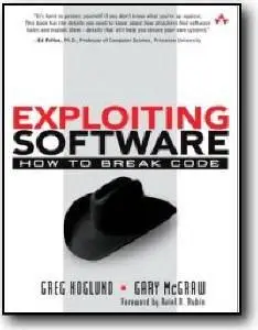 Greg Hoglund, Gary McGraw, «Exploiting Software: How to Break Code»