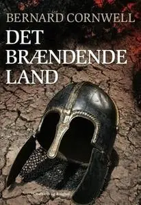 «Det brændende land» by Bernard Cornwell