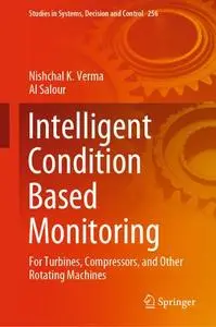 Intelligent Condition Based Monitoring: For Turbines, Compressors, and Other Rotating Machines (Repost)