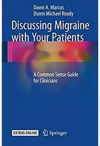 Discussing Migraine With Your Patients: A Common Sense Guide for Clinicians [Repost]