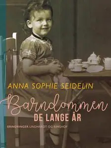 «Barndommen – de lange år» by Anna Sophie Seidelin