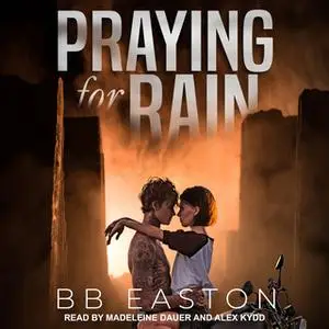 «Praying for Rain» by BB Easton