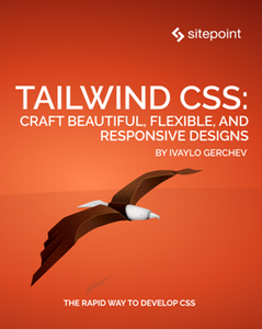 Tailwind CSS : Craft Beautiful, Flexible, and Responsive Designs