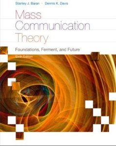 Mass Communication Theory: Foundations, Ferment, and Future (6th edition) [Repost]