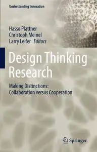 Design Thinking Research: Making Distinctions: Collaboration versus Cooperation