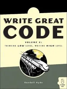 Write Great Code, Volume 2: Thinking Low-Level, Writing High-Level (Repost)
