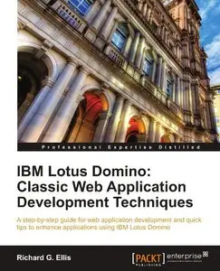 IBM Lotus Domino: Classic Web Application Development Techniques (with code)