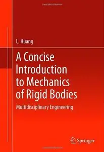 A Concise Introduction to Mechanics of Rigid Bodies: Multidisciplinary Engineering (repost)