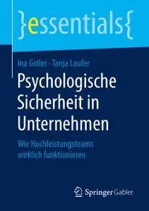 Psychologische Sicherheit in Unternehmen: Wie Hochleistungsteams wirklich funktionieren