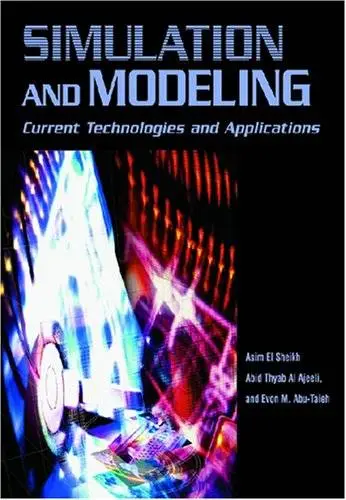 Simulation and Modeling: Current Technologies and Applications (Repost)