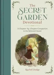 «The Secret Garden Devotional» by Rachel Dodge