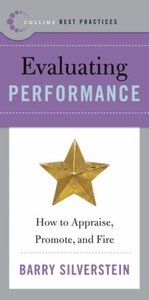 Best Practices: Evaluating Performance: How to Appraise, Promote, and Fire