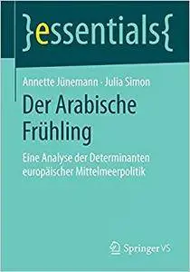Der Arabische Frühling: Eine Analyse der Determinanten europäischer Mittelmeerpolitik