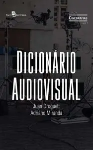 «Dicionário Audiovisual» by Adriano Miranda, Juan Droguett