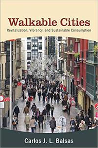 Walkable Cities: Revitalization, Vibrancy, and Sustainable Consumption