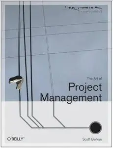 Scott Berkun,«The Art of Project Management» (Repost) 