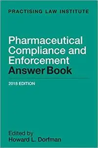 Pharmaceutical Compliance and Enforcement Answer Book