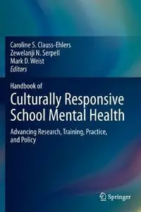 Handbook of Culturally Responsive School Mental Health: Advancing Research, Training, Practice, and Policy (Repost)