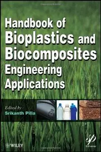 Handbook of Bioplastics and Biocomposites Engineering Applications (Repost)