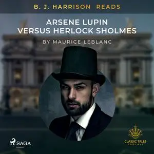 «B. J. Harrison Reads Arsene Lupin versus Herlock Sholmes» by Maurice Leblanc